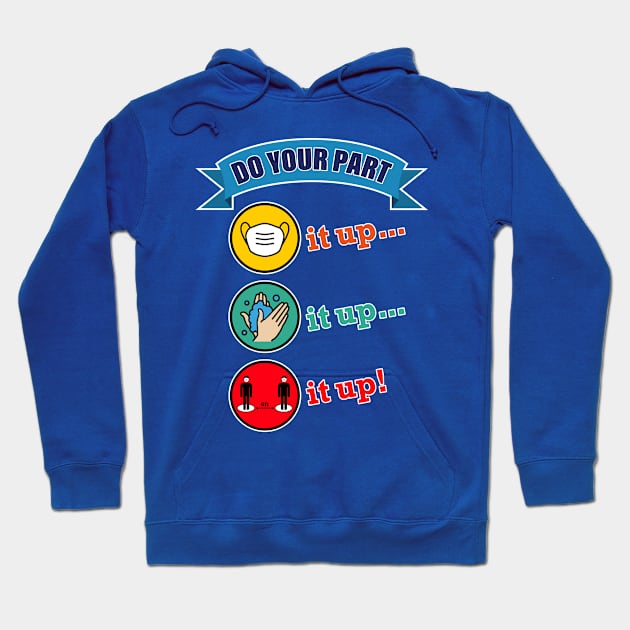 COVID Mask up, Wash up, Back up! Do your part Hoodie by TheStuffInBetween